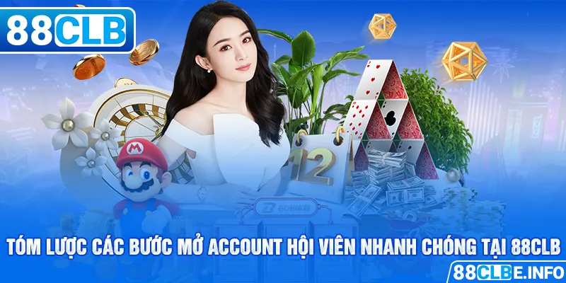 Tóm lược các bước mở account hội viên nhanh chóng tại 88CLB