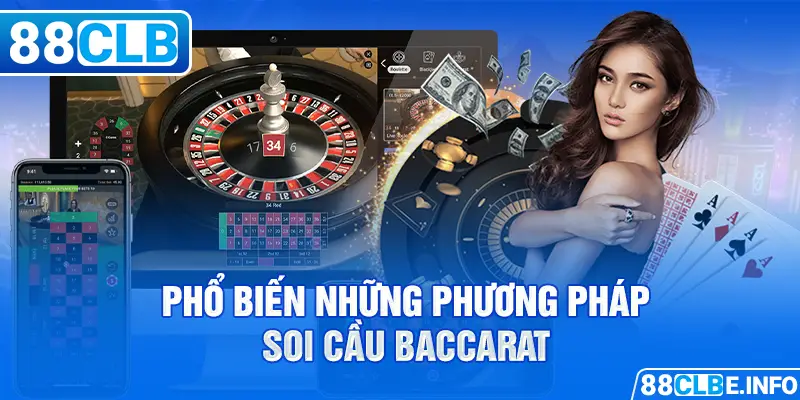 Phổ biến những phương pháp soi cầu Baccarat