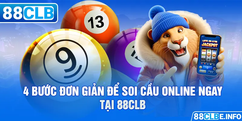 4 bước đơn giản để soi cầu online ngay tại 88CLB