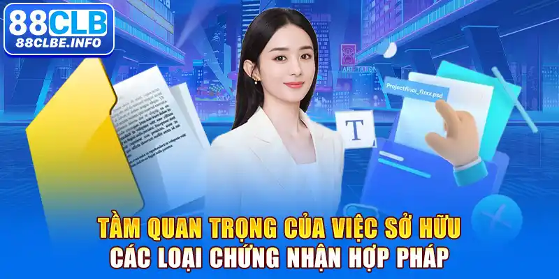 Tầm quan trọng của việc sở hữu các loại chứng nhận hợp pháp