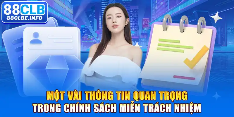 Một vài thông tin quan trọng trong chính sách miễn trách nhiệm